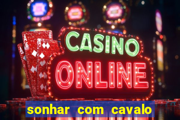 sonhar com cavalo morto jogo do bicho