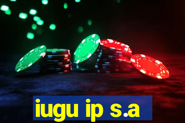 iugu ip s.a