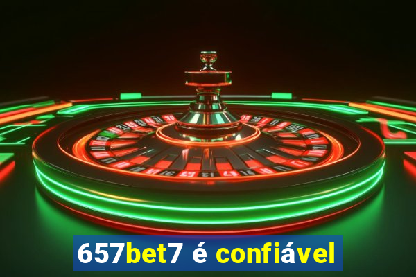 657bet7 é confiável