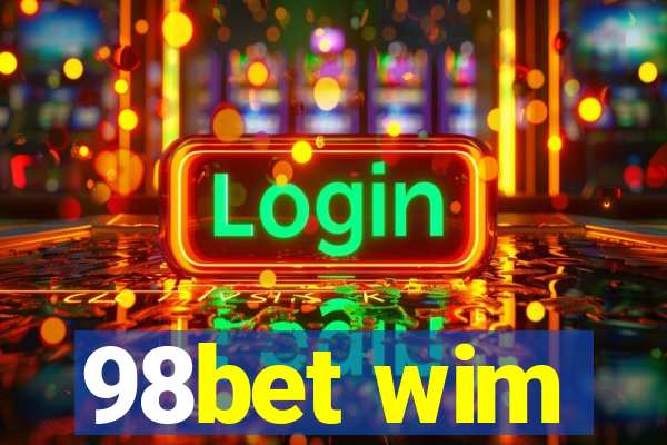 98bet wim