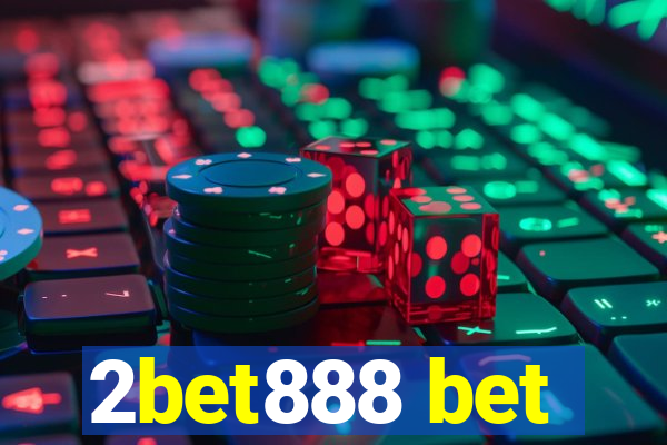 2bet888 bet