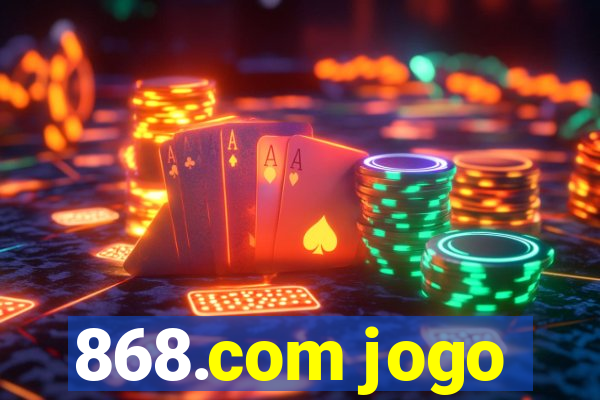 868.com jogo