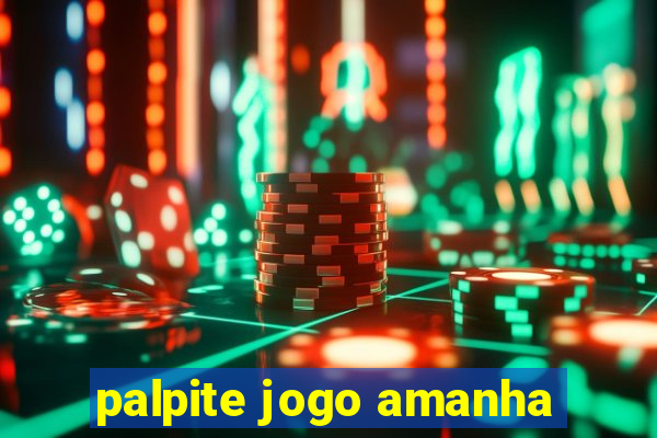 palpite jogo amanha