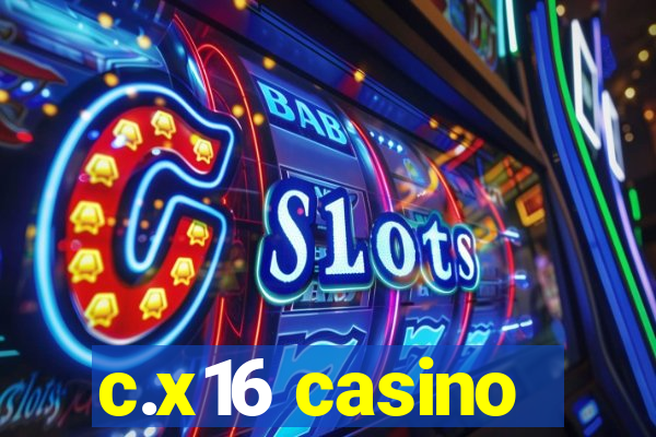 c.x16 casino