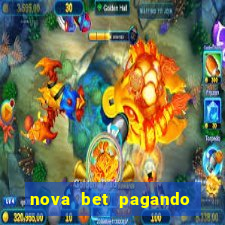 nova bet pagando no cadastro