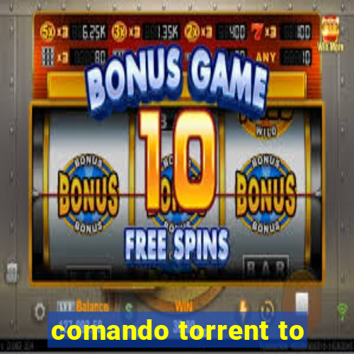 comando torrent to