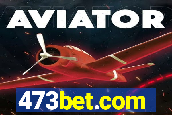 473bet.com