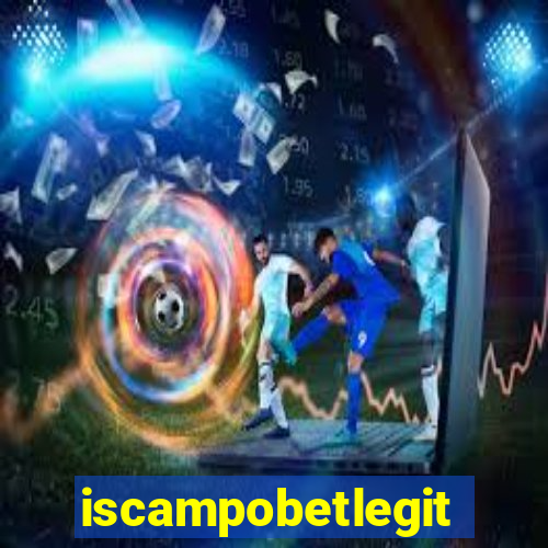 iscampobetlegit