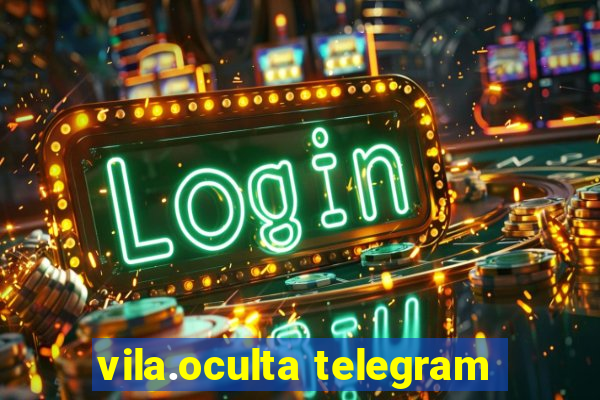 vila.oculta telegram