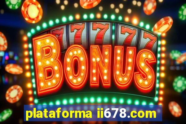 plataforma ii678.com