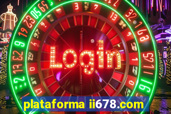plataforma ii678.com