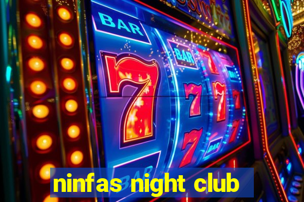 ninfas night club