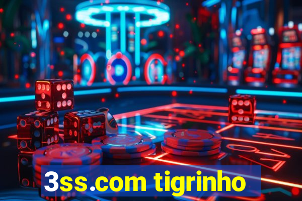 3ss.com tigrinho