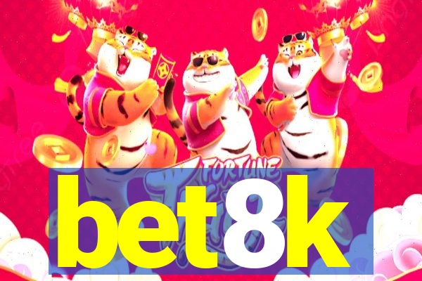 bet8k