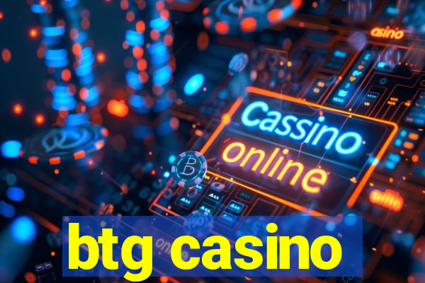 btg casino
