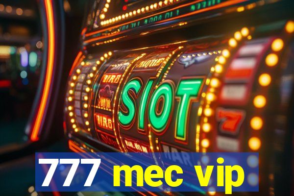 777 mec vip