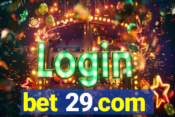 bet 29.com