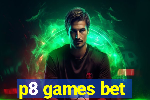 p8 games bet