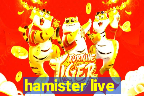 hamister live