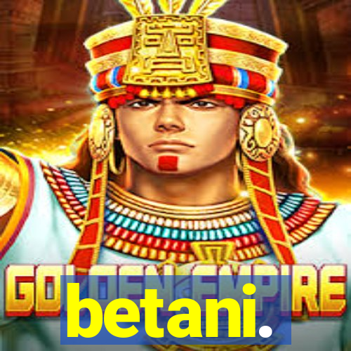 betani.