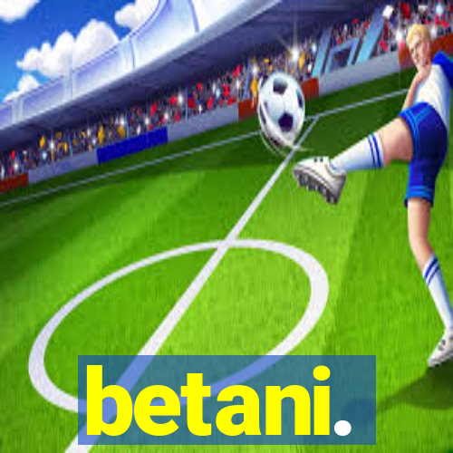 betani.