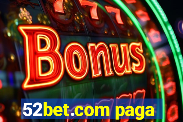 52bet.com paga