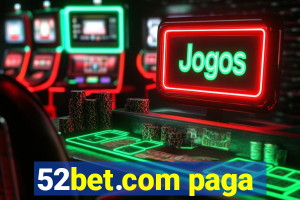 52bet.com paga