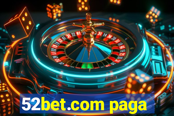 52bet.com paga