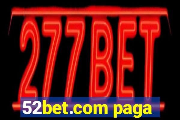 52bet.com paga