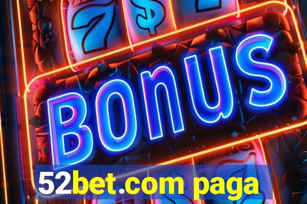 52bet.com paga