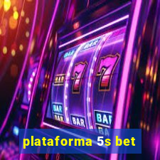 plataforma 5s bet