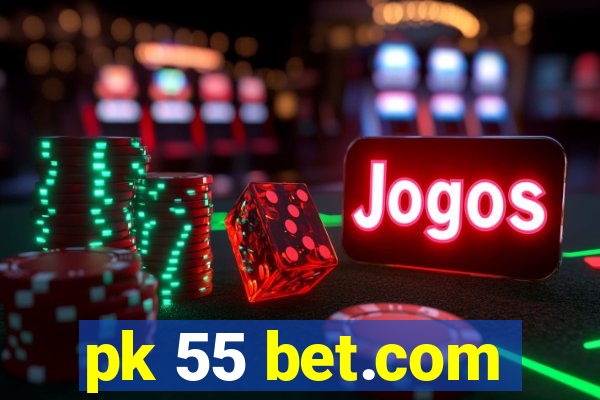 pk 55 bet.com