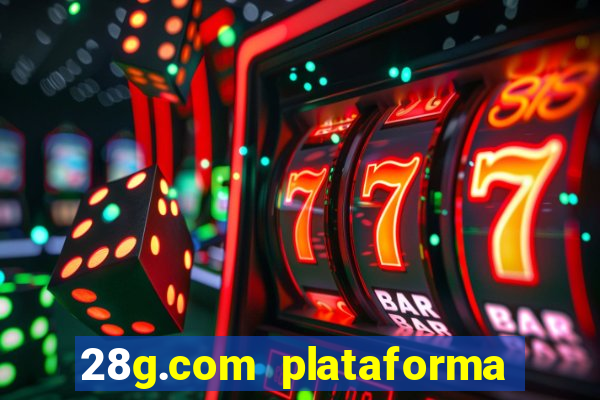 28g.com plataforma de jogos