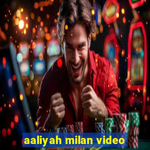 aaliyah milan video