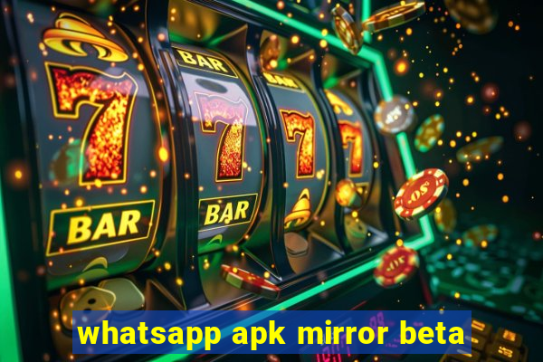 whatsapp apk mirror beta