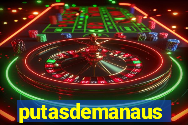 putasdemanaus