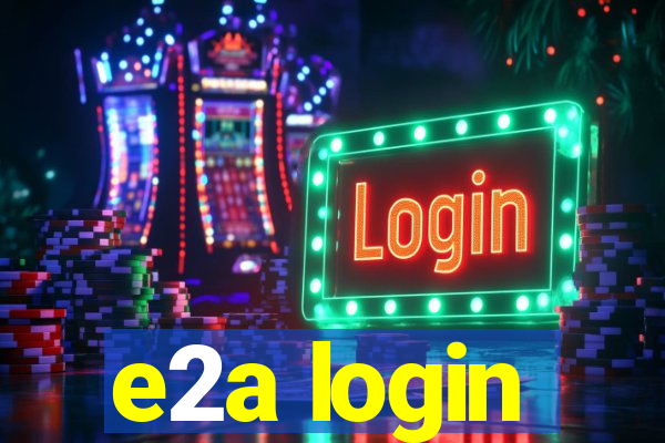 e2a login