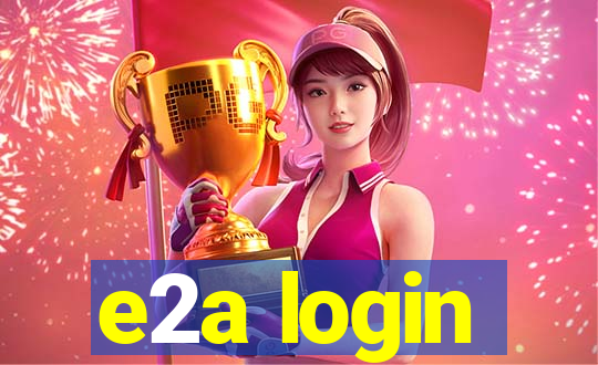 e2a login