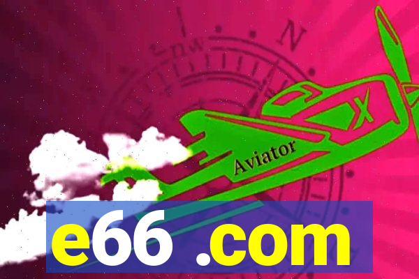 e66 .com