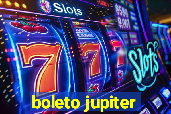 boleto jupiter