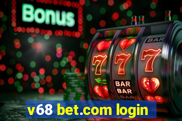 v68 bet.com login
