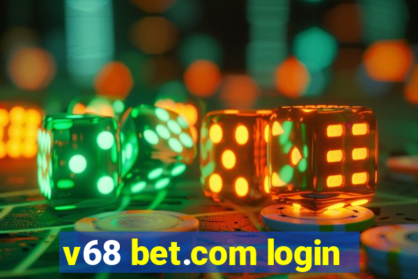 v68 bet.com login