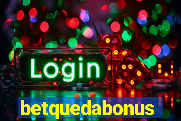 betquedabonus