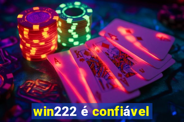 win222 é confiável