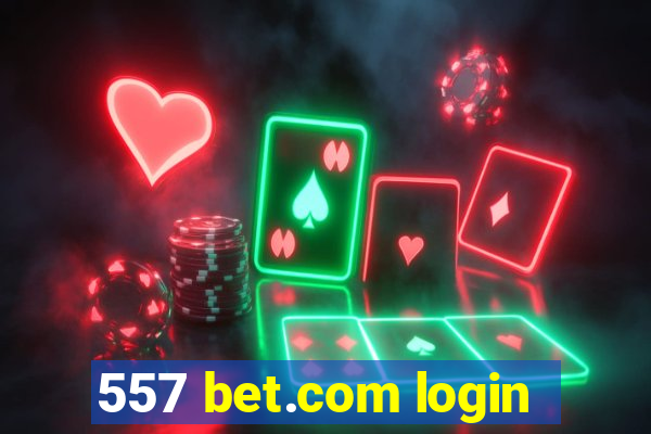 557 bet.com login