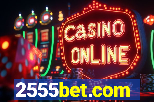 2555bet.com