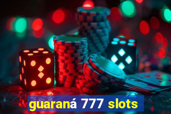guaraná 777 slots