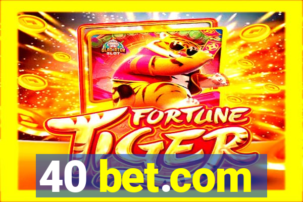 40 bet.com