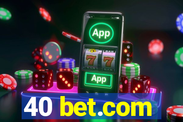 40 bet.com