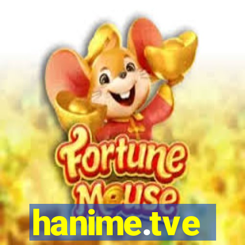 hanime.tve